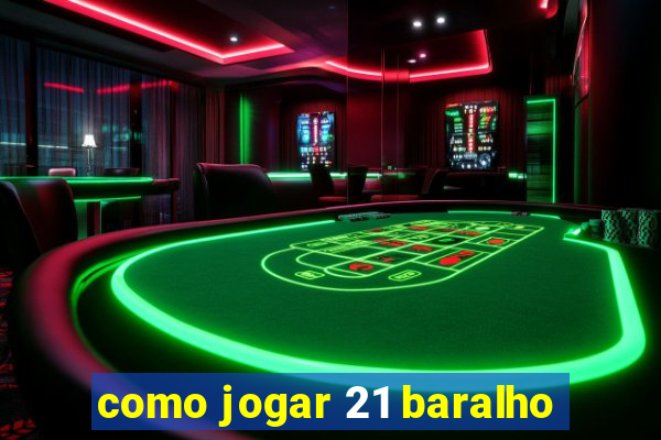 como jogar 21 baralho