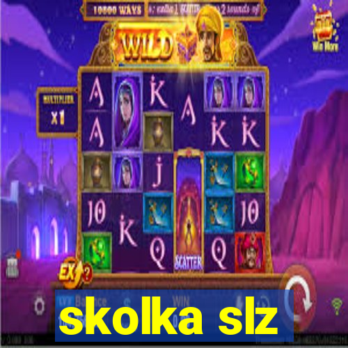 skolka slz