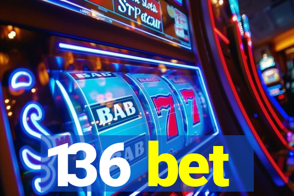 136 bet