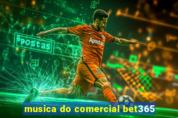 musica do comercial bet365