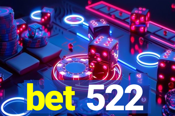 bet 522