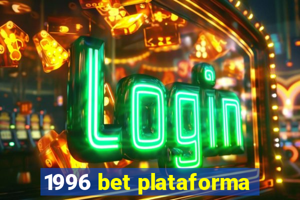 1996 bet plataforma