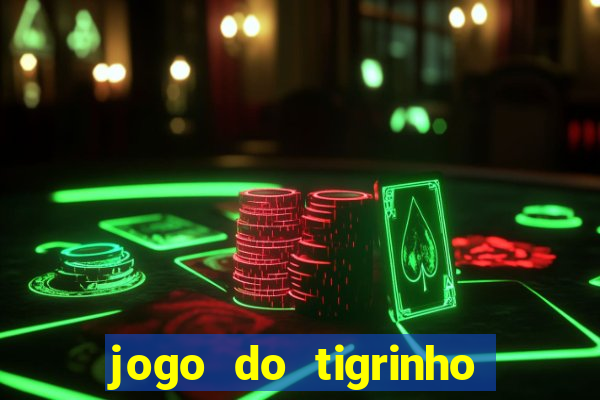 jogo do tigrinho plataforma de r$ 5