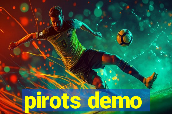 pirots demo