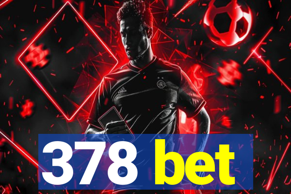 378 bet