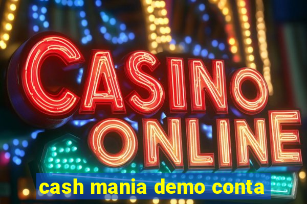 cash mania demo conta