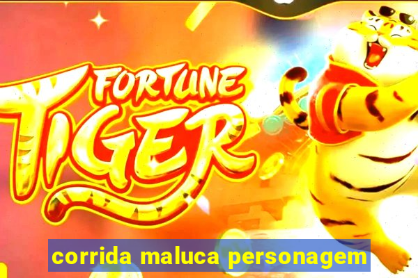 corrida maluca personagem