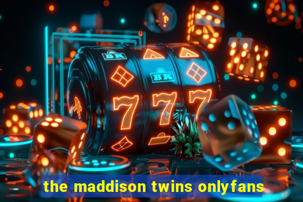 the maddison twins onlyfans