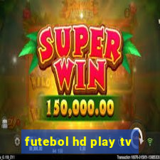 futebol hd play tv