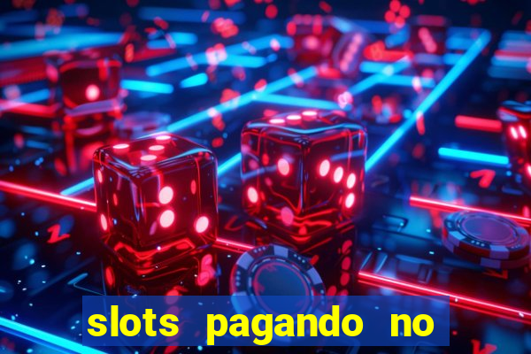 slots pagando no cadastro 2024