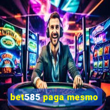 bet585 paga mesmo