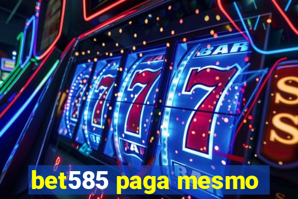 bet585 paga mesmo