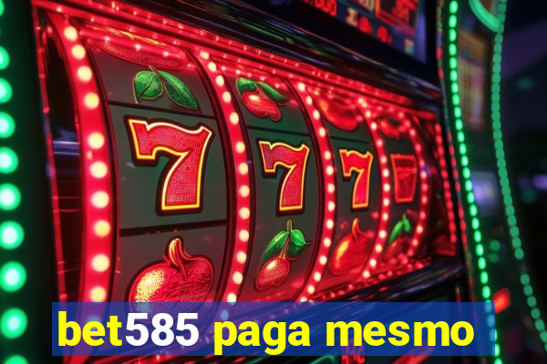 bet585 paga mesmo