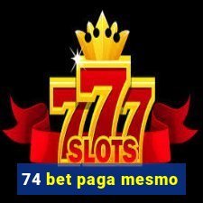 74 bet paga mesmo