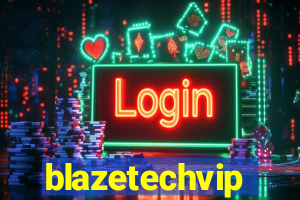 blazetechvip