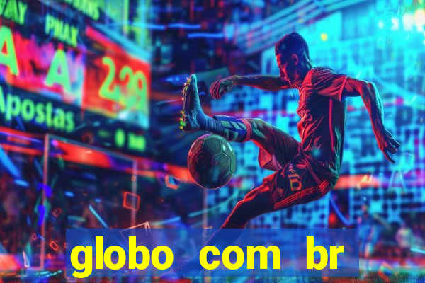 globo com br absolutamente notícias