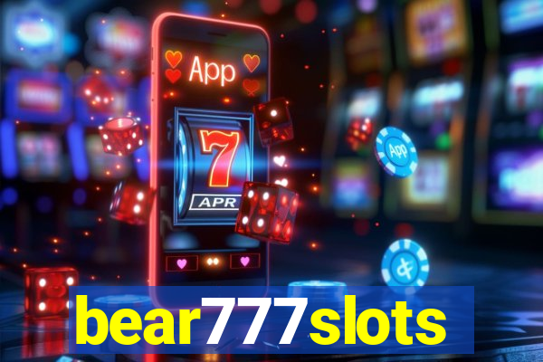 bear777slots