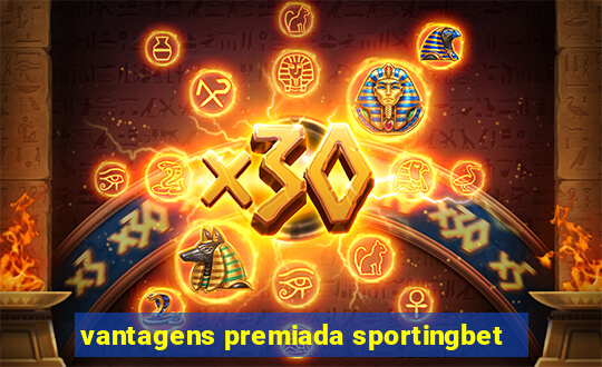 vantagens premiada sportingbet