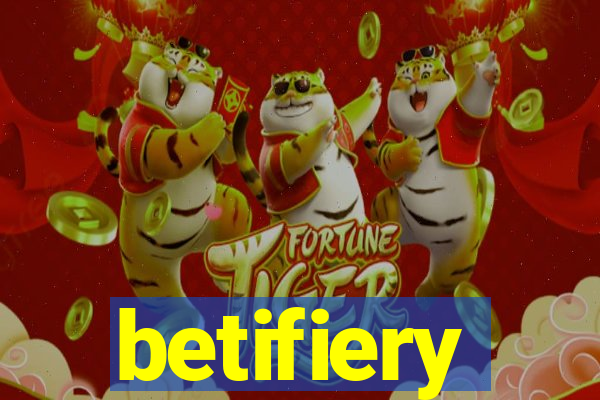 betifiery