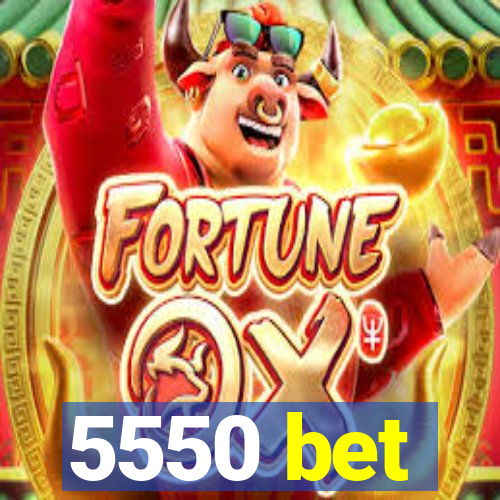 5550 bet