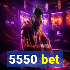 5550 bet