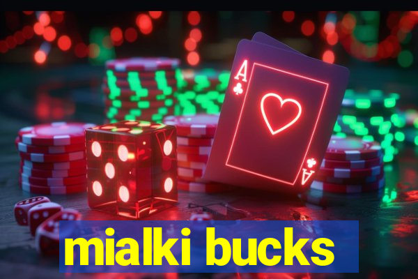 mialki bucks