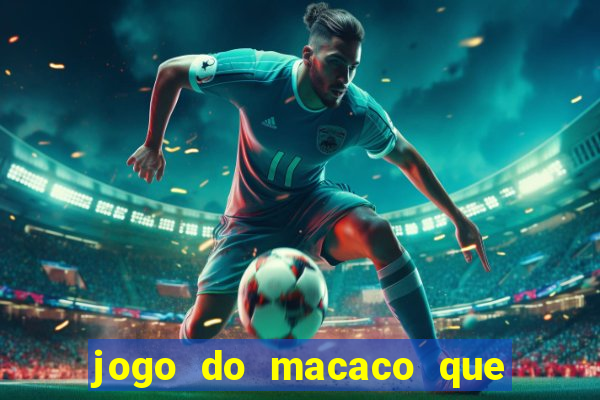 jogo do macaco que ganha dinheiro