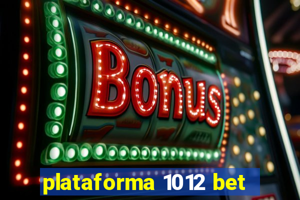 plataforma 1012 bet