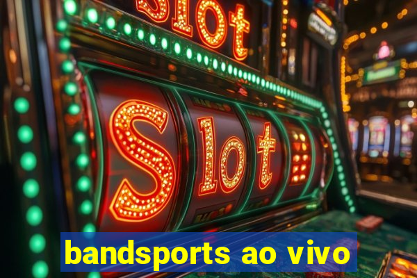 bandsports ao vivo