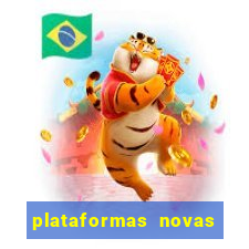 plataformas novas do tigrinho