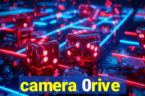 camera 0rive