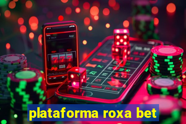 plataforma roxa bet