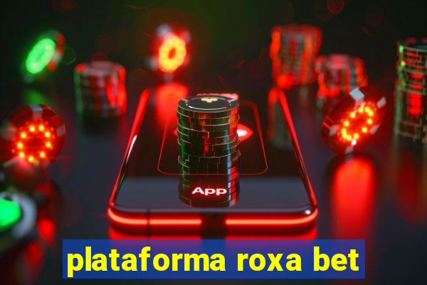 plataforma roxa bet