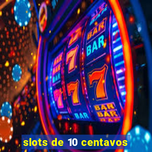 slots de 10 centavos