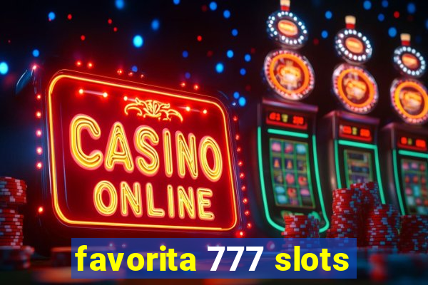 favorita 777 slots