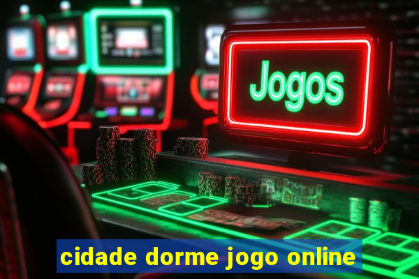 cidade dorme jogo online