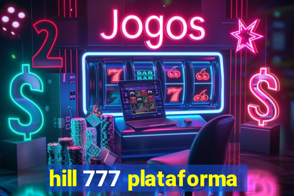 hill 777 plataforma