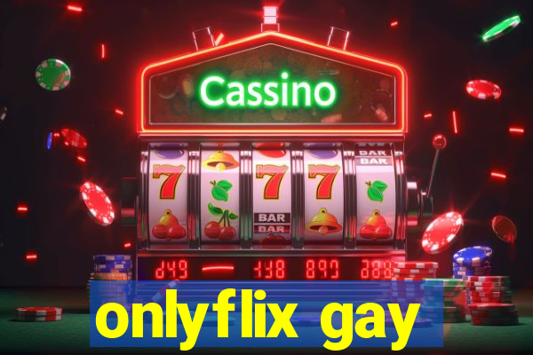 onlyflix gay