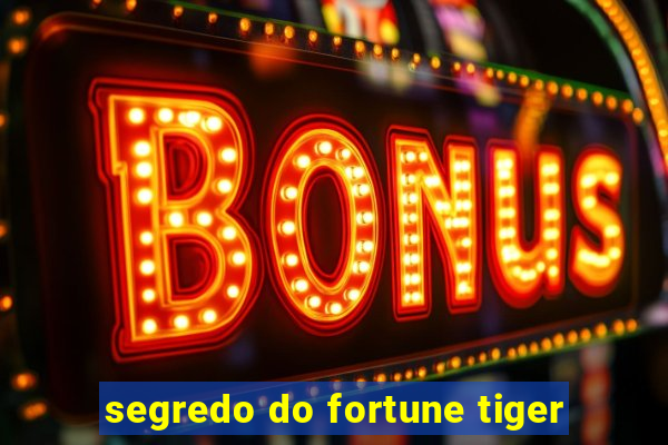 segredo do fortune tiger