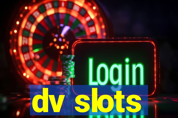 dv slots