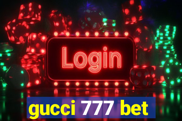 gucci 777 bet