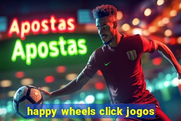 happy wheels click jogos