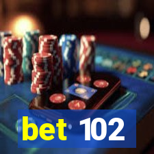 bet 102