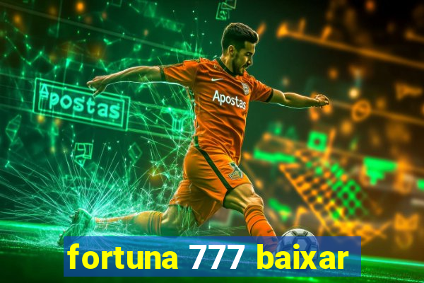 fortuna 777 baixar