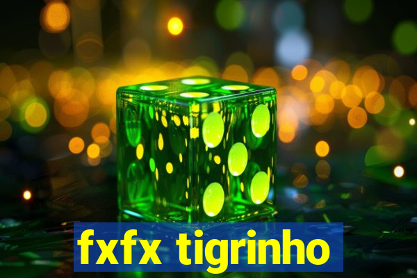 fxfx tigrinho