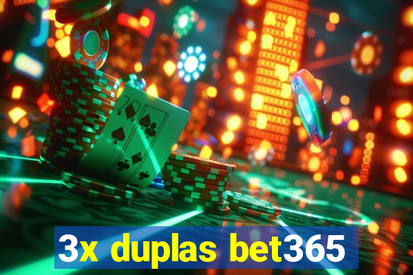 3x duplas bet365