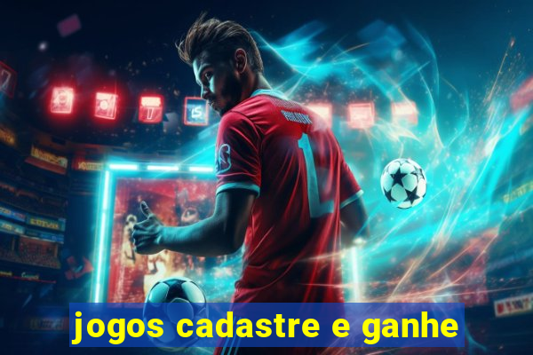 jogos cadastre e ganhe