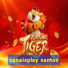 canaisplay santos