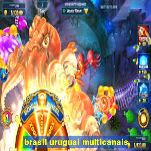 brasil uruguai multicanais