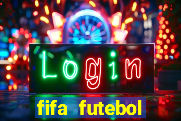 fifa futebol dinheiro infinito